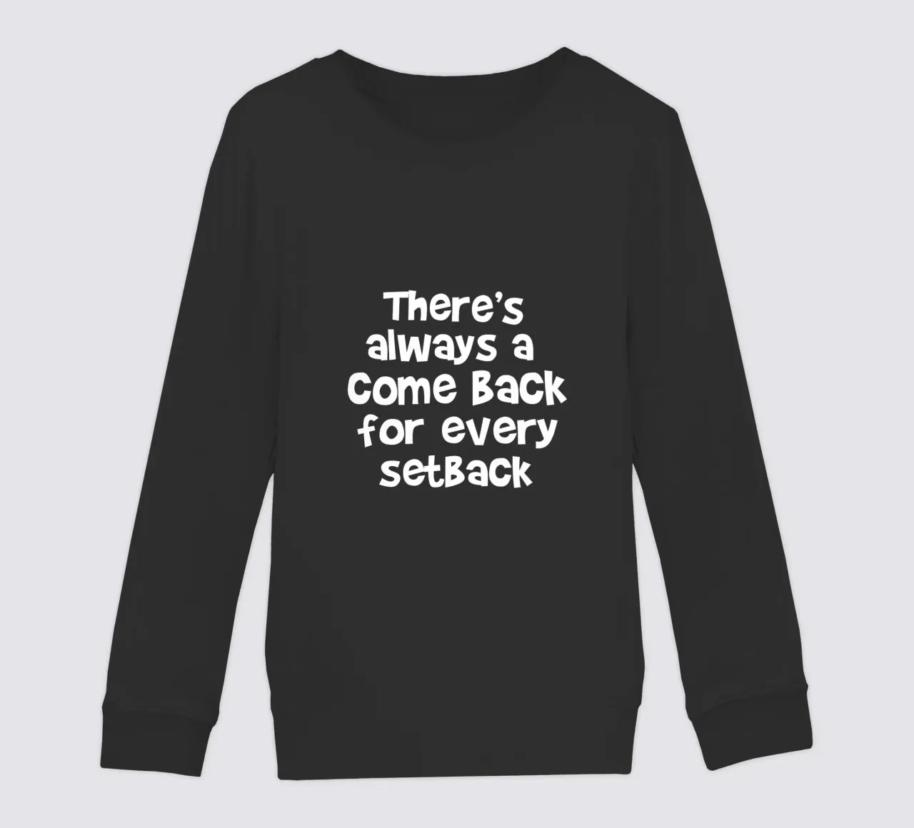 There's always a come back for every set back felpa bambino da happieeagle