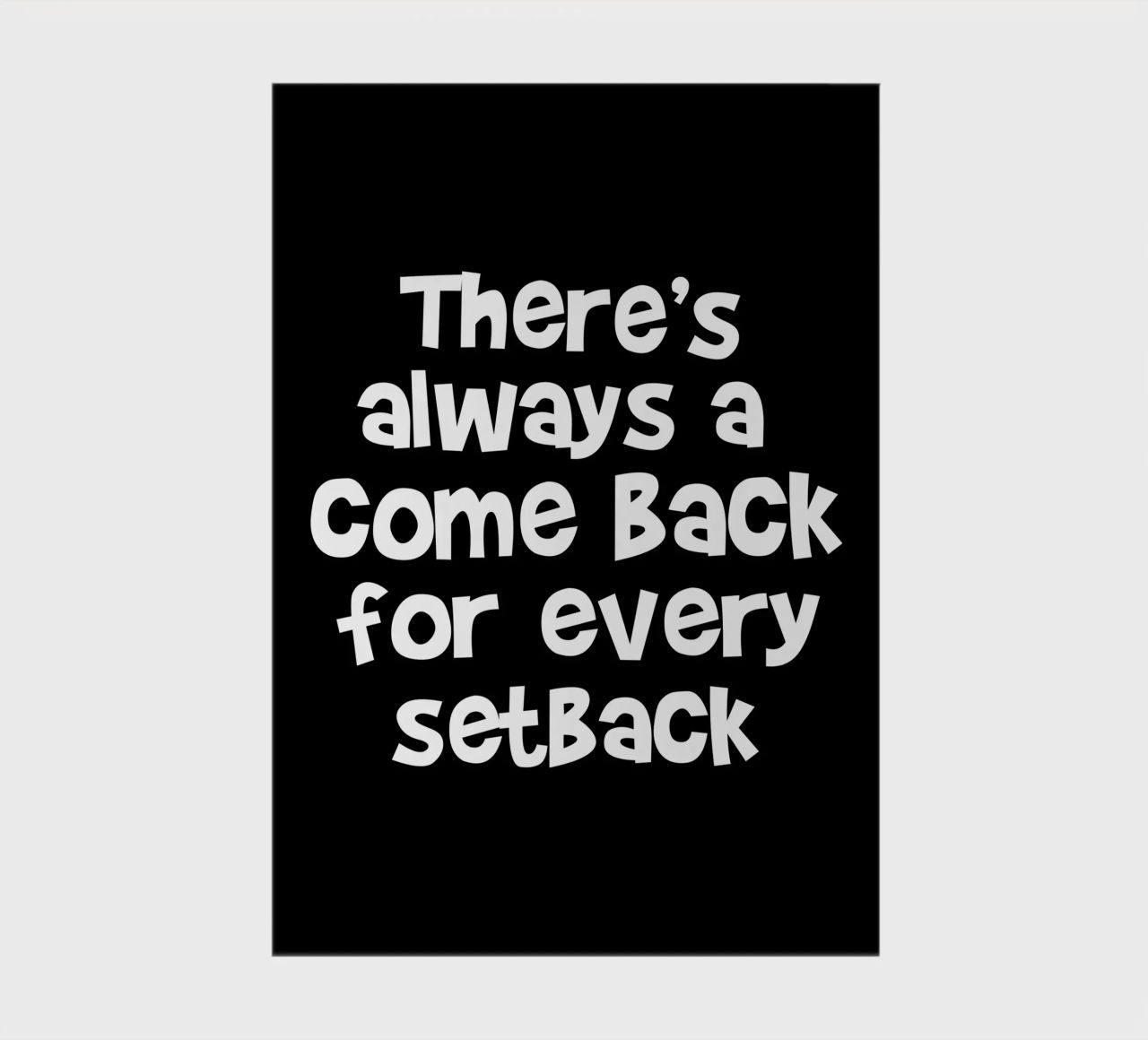 There's always a come back for every set back notebook by happieeagle