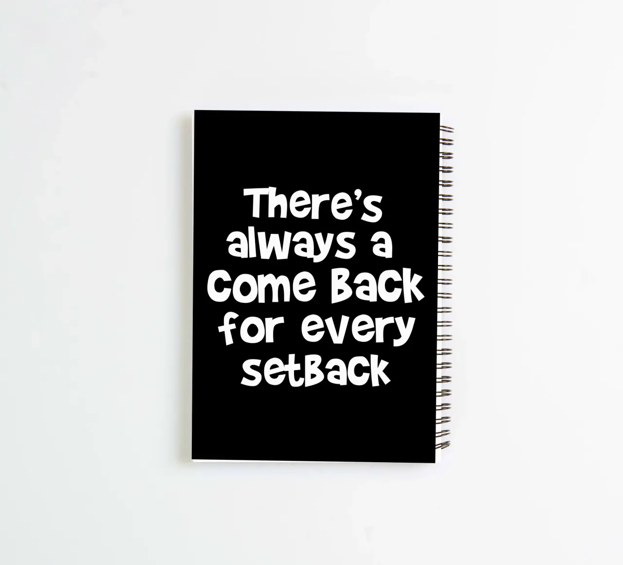 There's always a come back for every set back spiral notebook by happieeagle