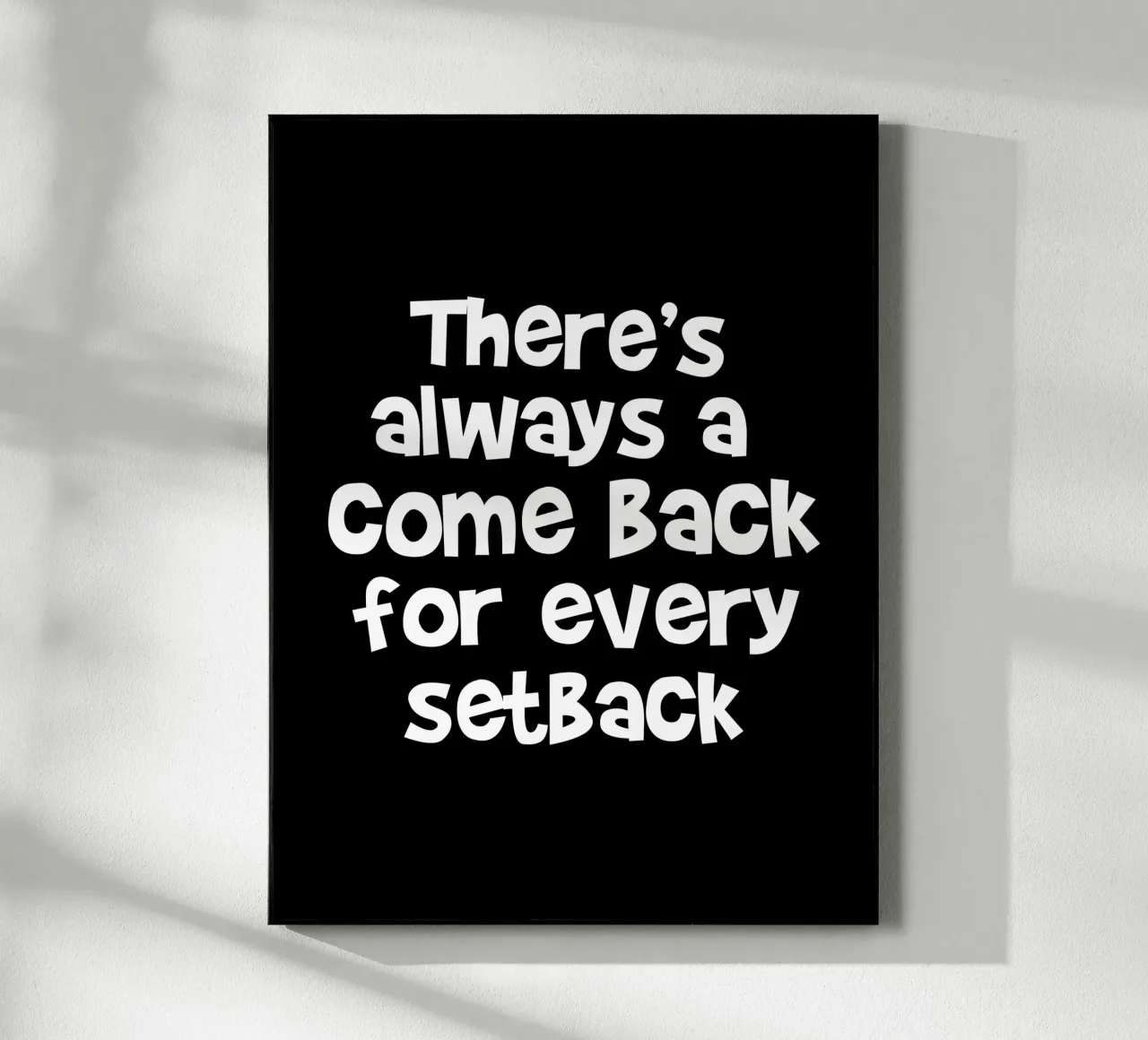 There's always a come back for every set back acrylic glass by happieeagle