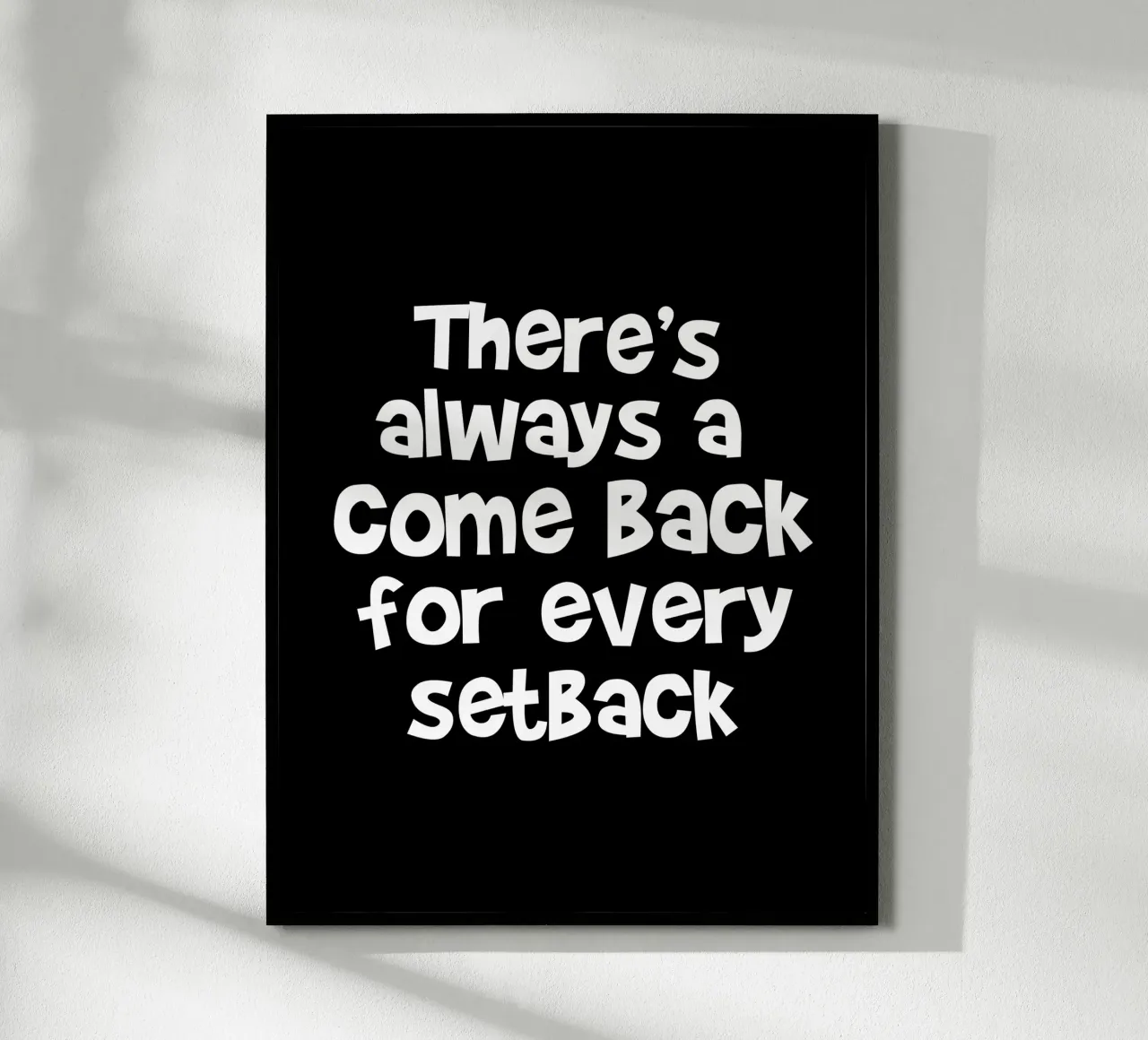 There's always a come back for every set back poster da happieeagle
