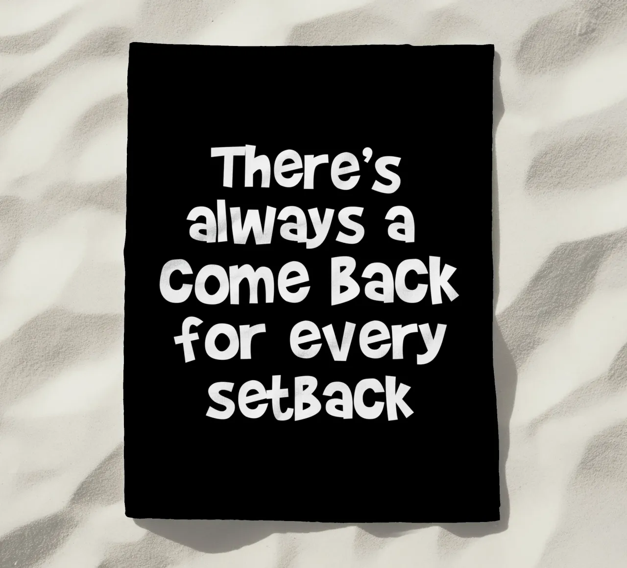 There's always a come back for every set back beach towel by happieeagle