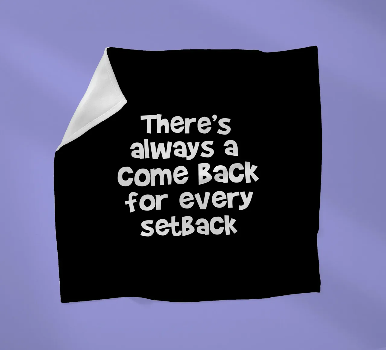 There's always a come back for every set back coperta in pile da happieeagle