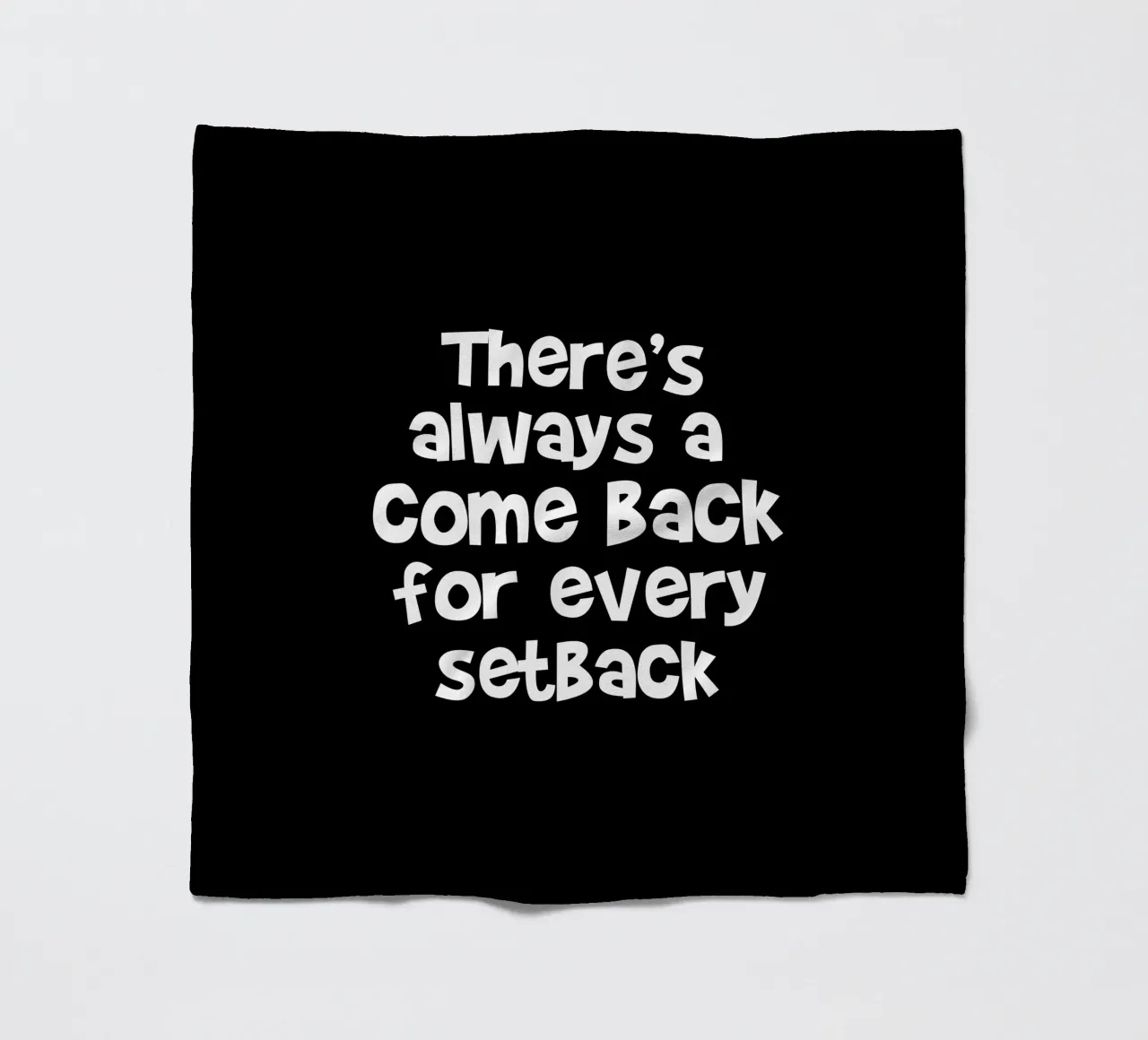 There's always a come back for every set back coperta in pile da happieeagle