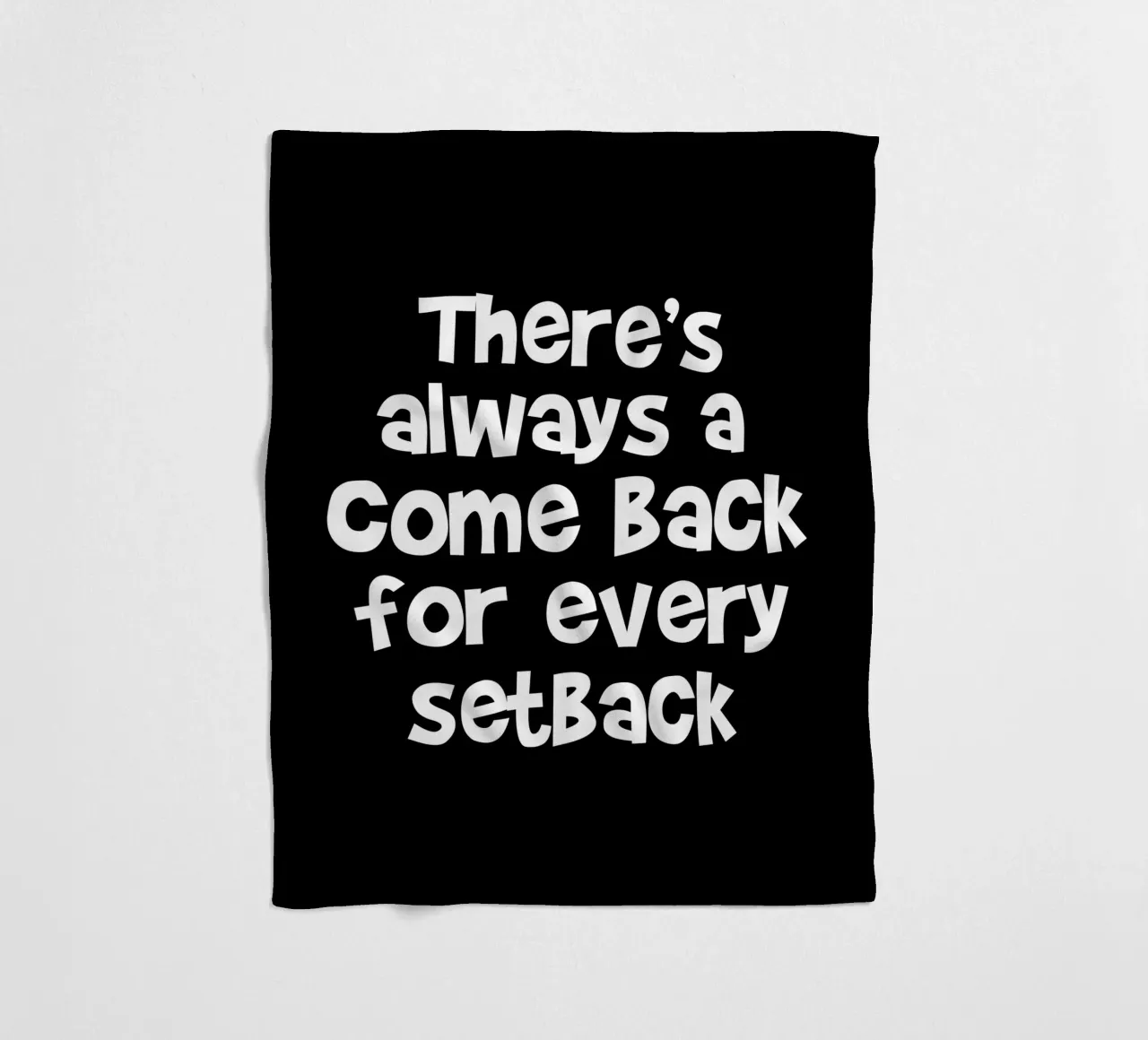 There's always a come back for every set back coperta in pile da happieeagle