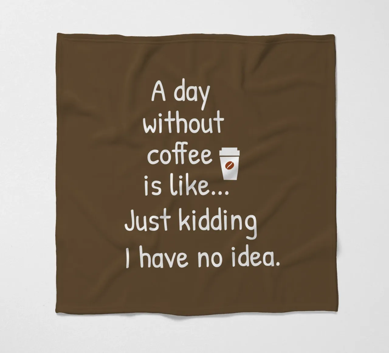 A day without coffee is like. Just kidding I have no idea coperta in pile da happieeagle