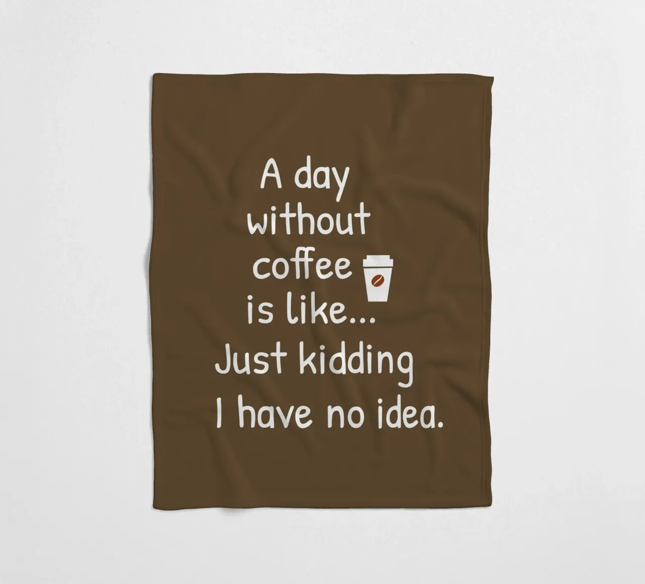 A day without coffee is like. Just kidding I have no idea coperta in pile da happieeagle