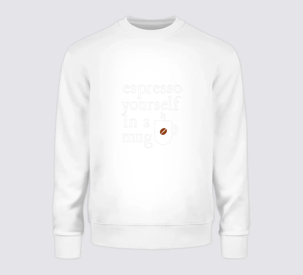 Espresso yourself in a mug Sweatshirt von happieeagle