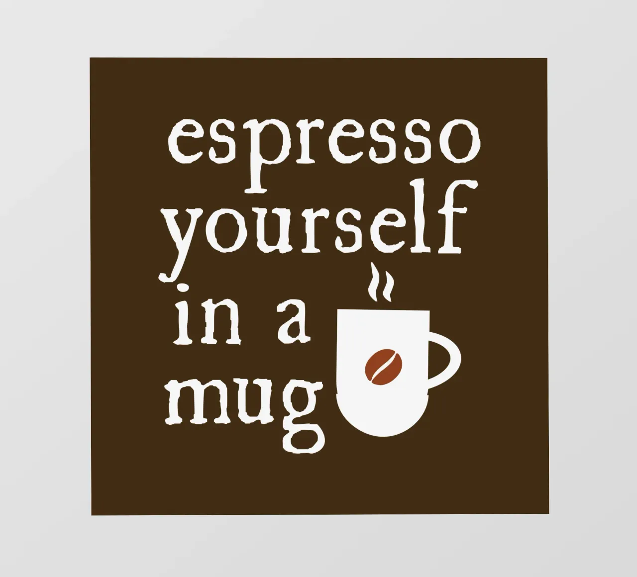 Espresso yourself in a mug pellicola backlit da happieeagle