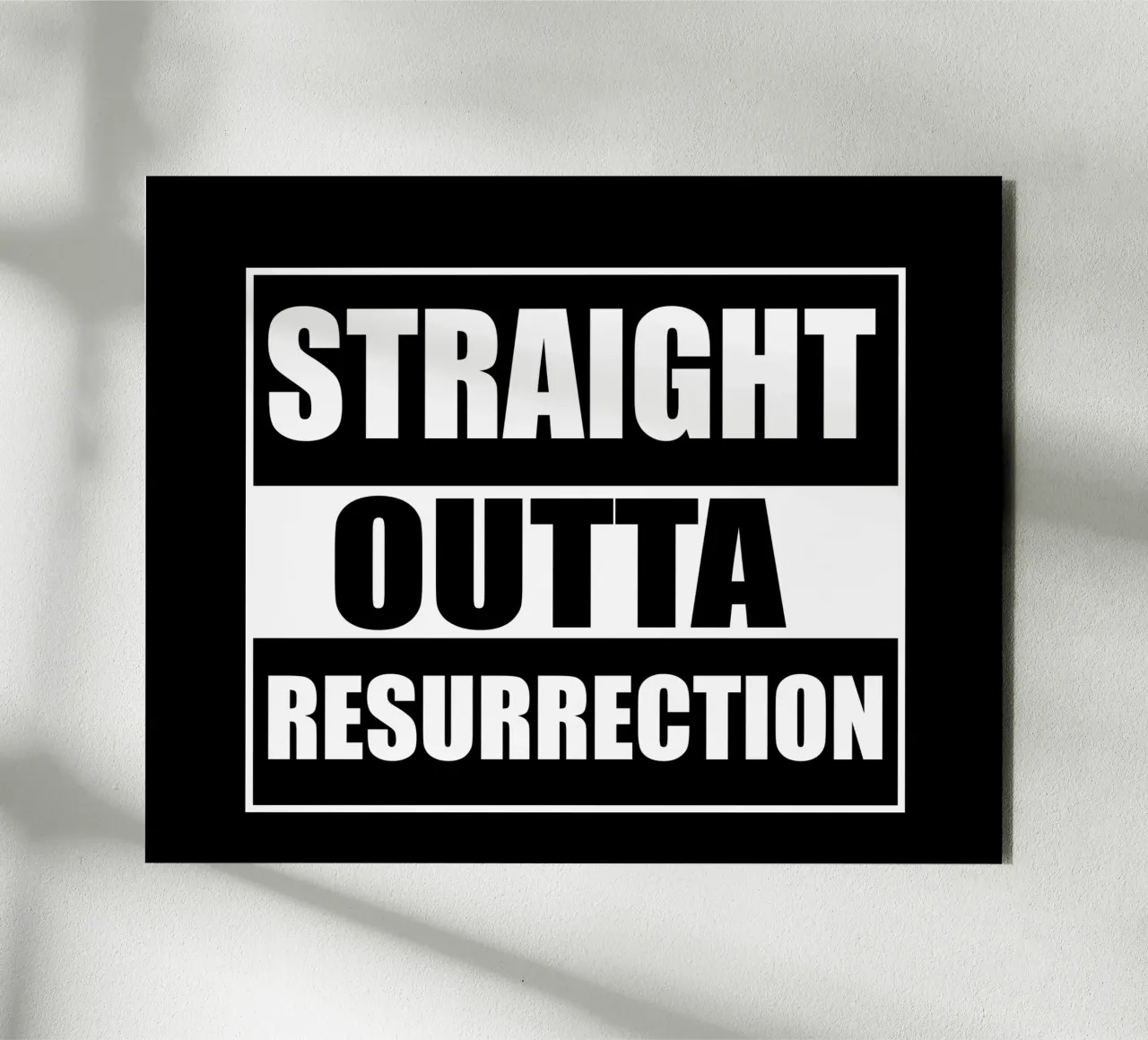 Straight outta resurrection alluminio dibond da happieeagle