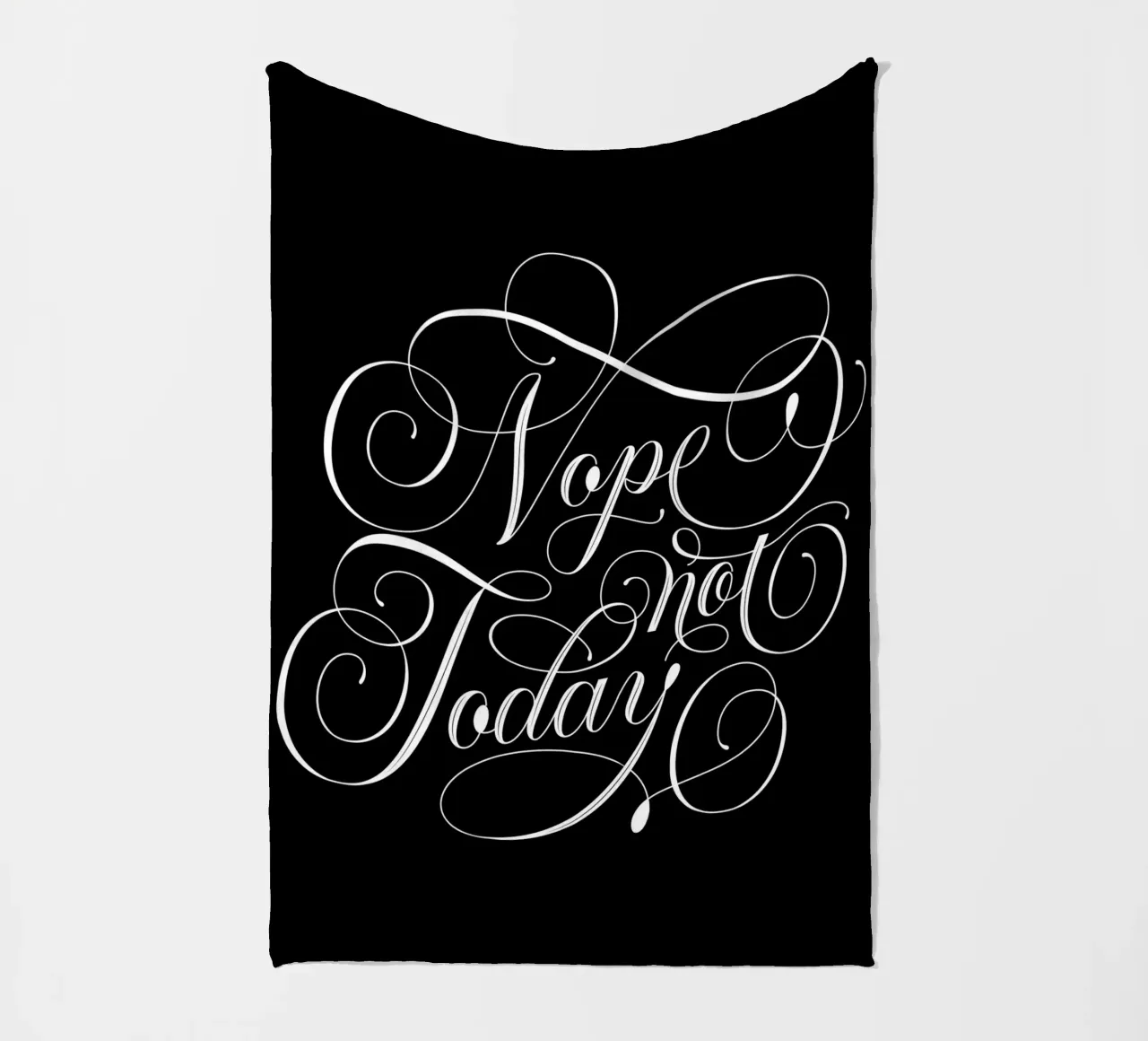 Nope, not today. Not in the mood. Not today. Cool calligraphy fleece blanket by CalliLetters