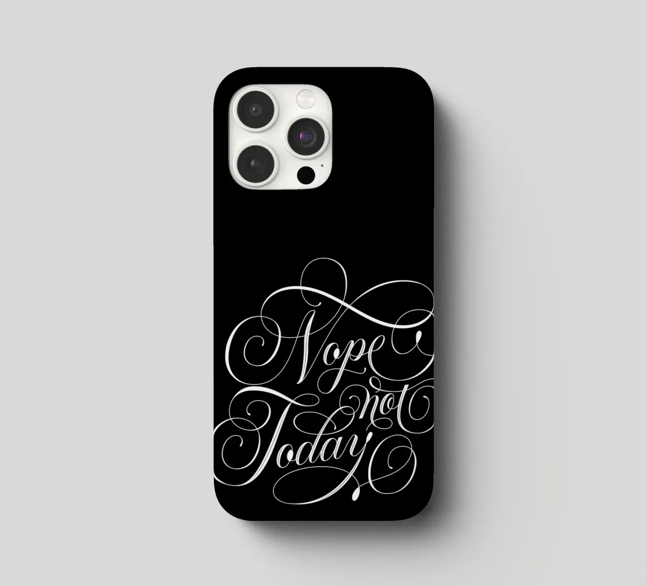 Nope, not today. Not in the mood. Not today. Cool calligraphy iphone case by CalliLetters