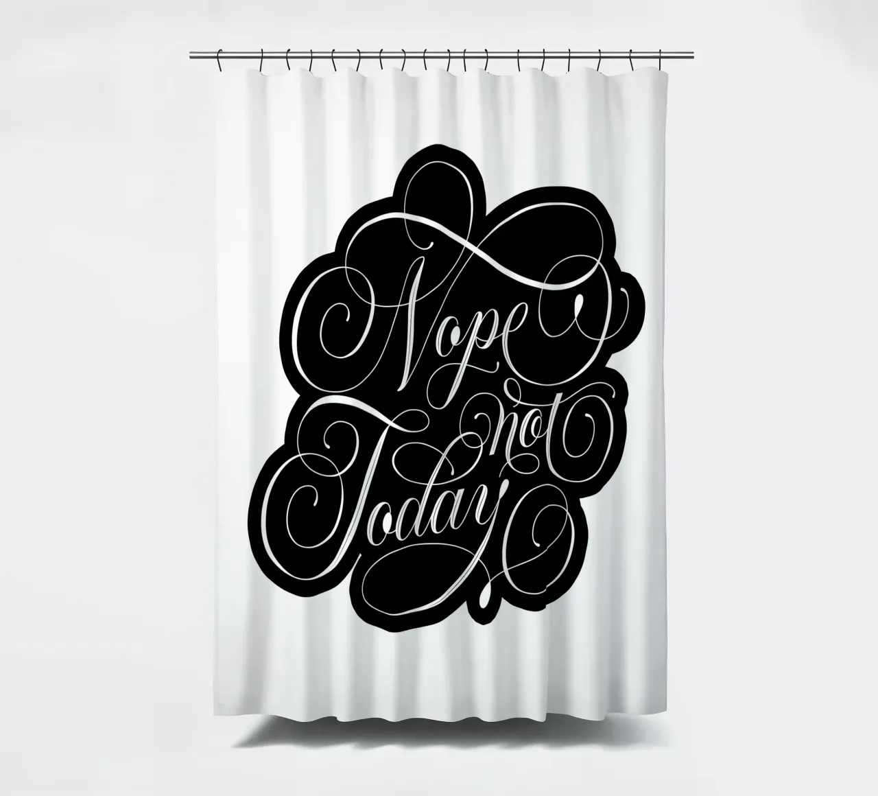 Nope, not today. Not in the mood. Not today. Cool calligraphy shower curtain by CalliLetters
