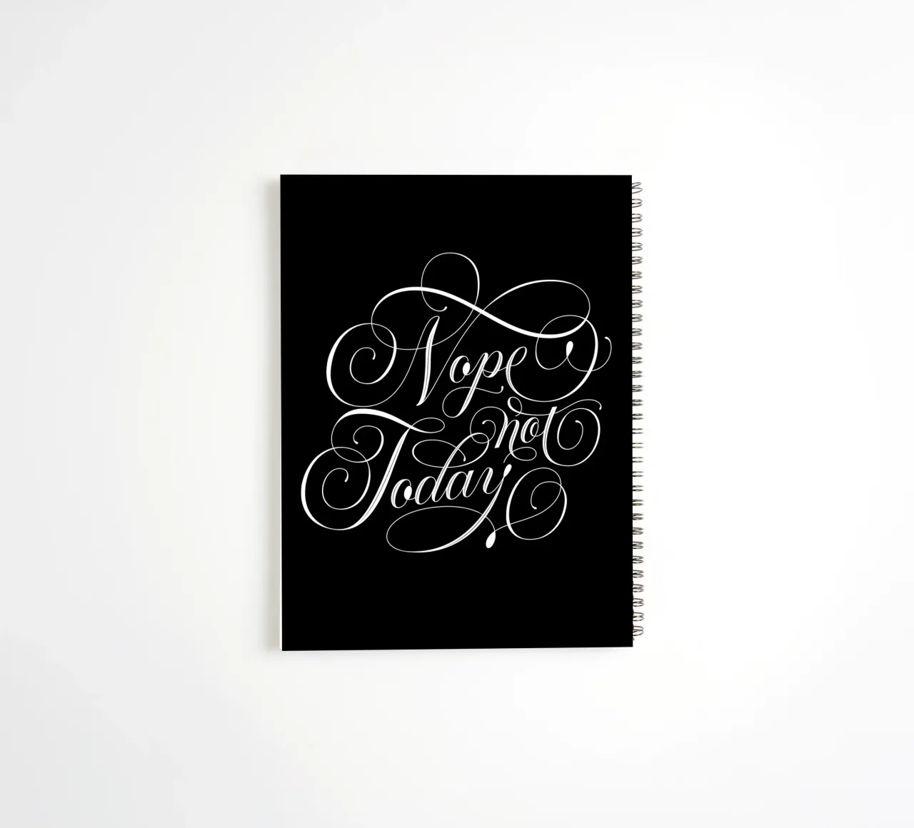 Nope, not today. Not in the mood. Not today. Cool calligraphy spiral notebook by CalliLetters