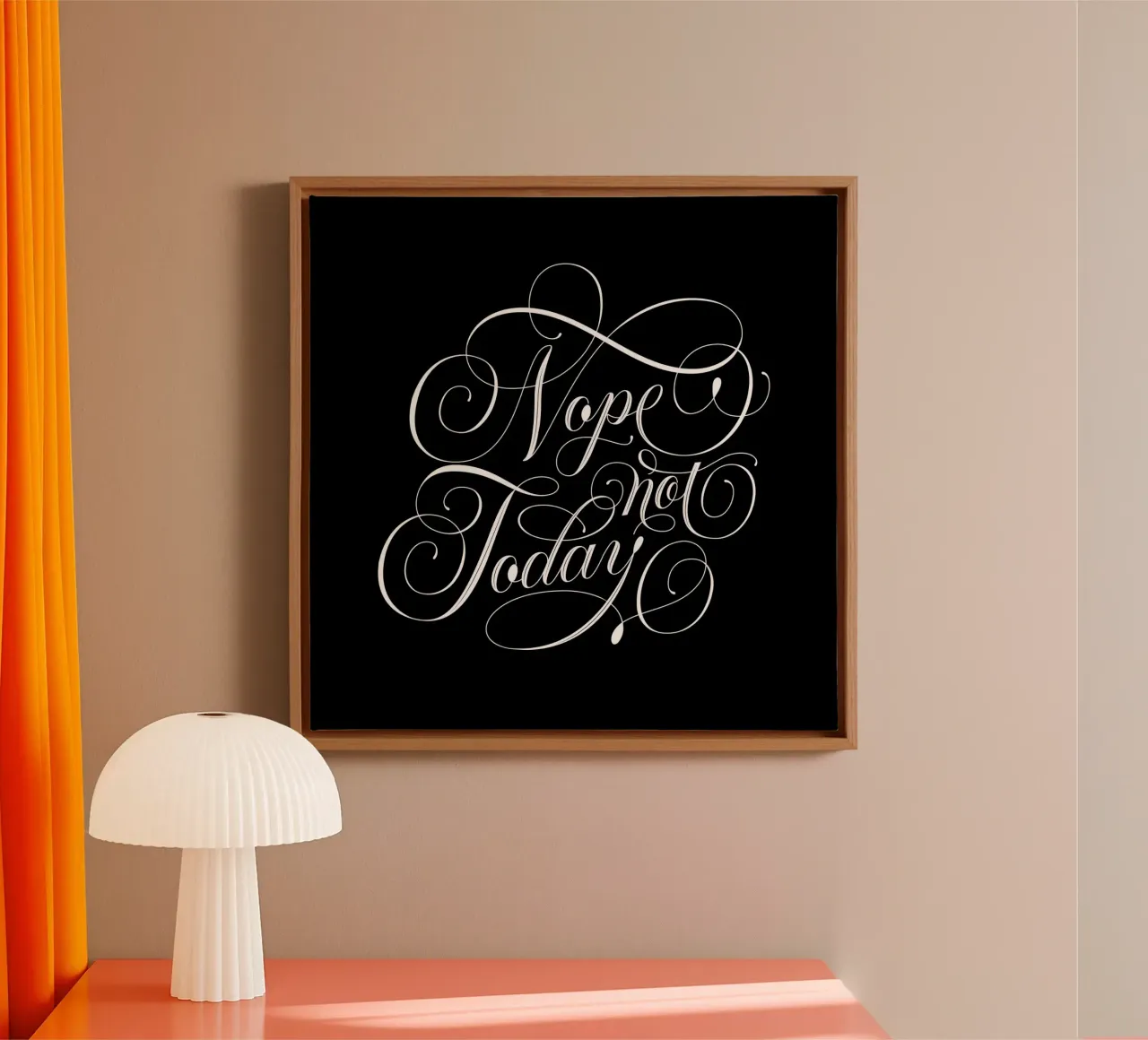 Nope, not today. Not in the mood. Not today. Cool calligraphy canvas by CalliLetters