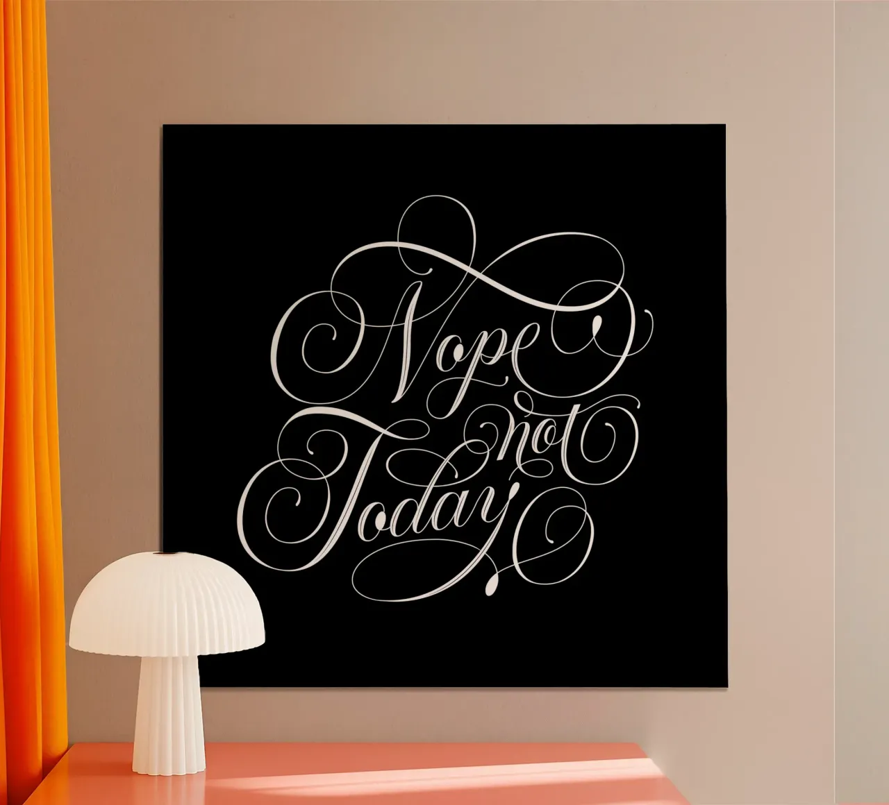Nope, not today. Not in the mood. Not today. Cool calligraphy hahnemühle by CalliLetters
