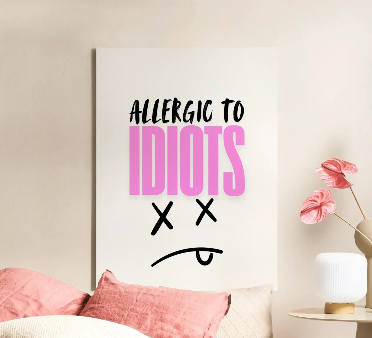 Allergic to idiots tela da happystatements