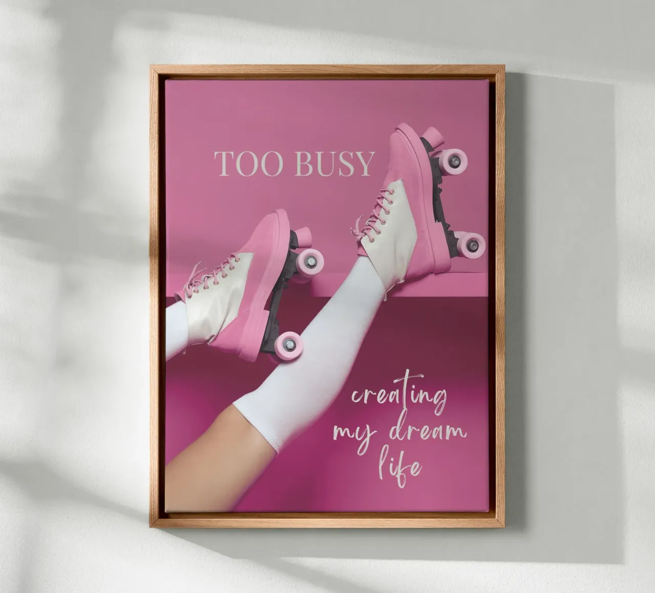 TOO BUSY creating my dream life II canvas with Floater frame by ArtDesign by KBK