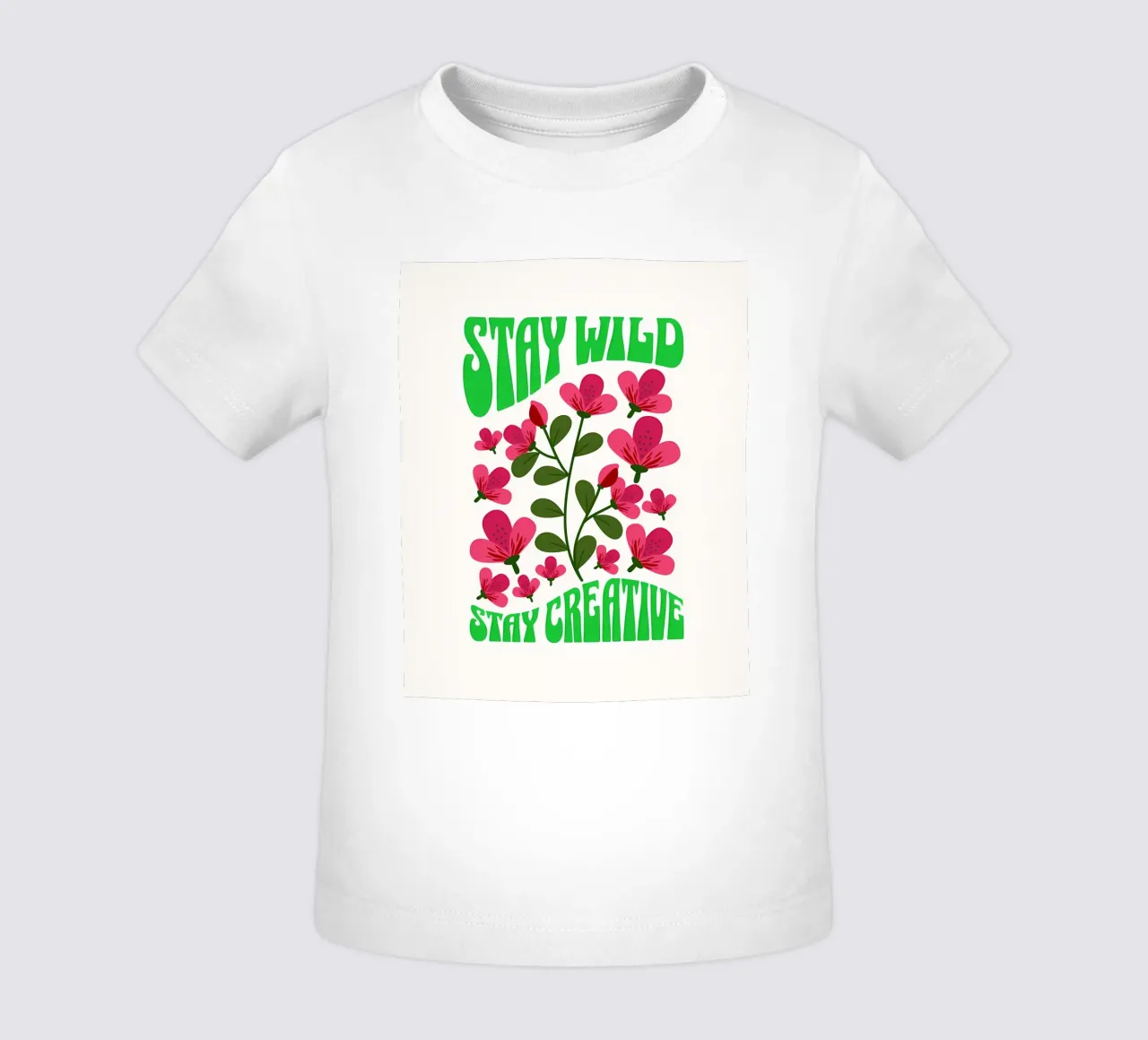 Stay Wild, Stay Creative - Floral Artwork baby t-shirt by inspirational quote
