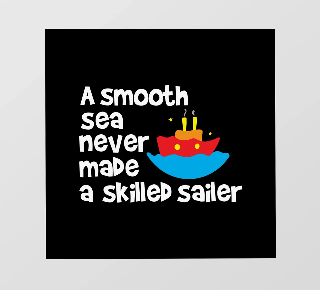 A smooth sea never made a skilled sailor telo in pvc da happieeagle