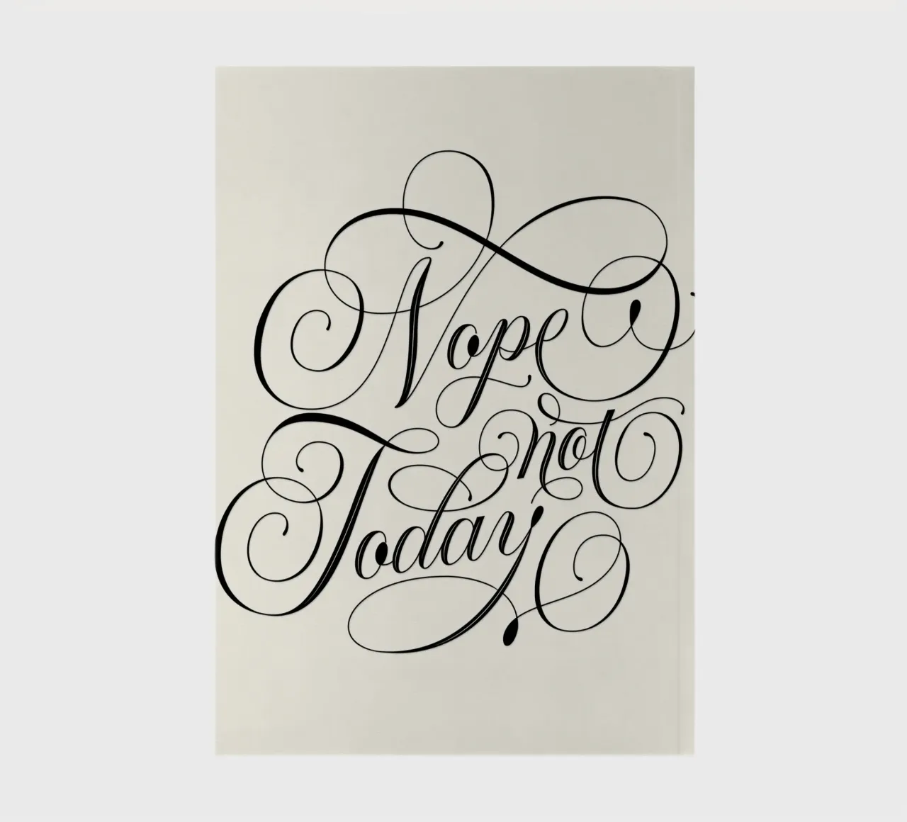 Nope. Not Today. Funny with calligraphy notebook by CalliLetters