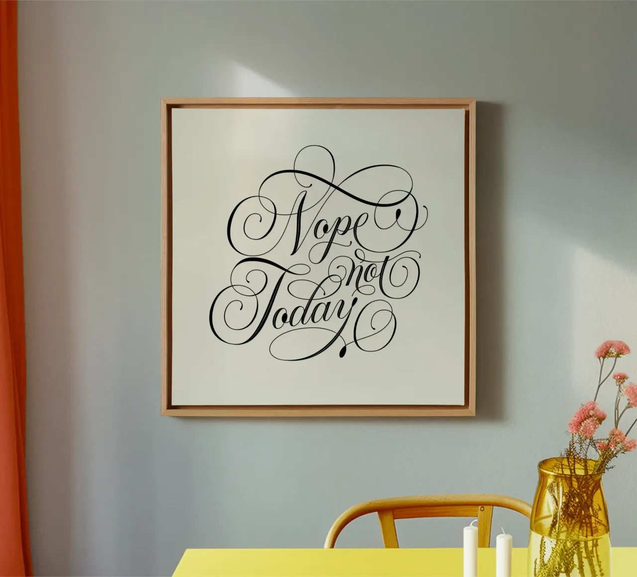 Nope. Not Today. Funny with calligraphy canvas with Floater frame by CalliLetters