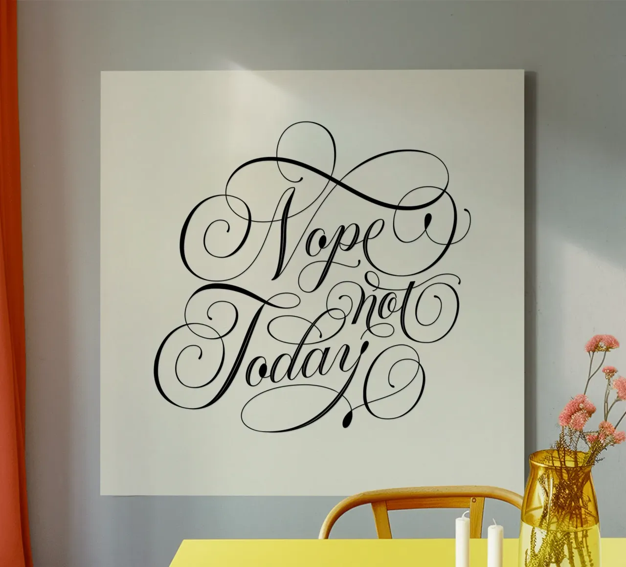 Nope. Not Today. Funny with calligraphy canvas with Floater frame by CalliLetters