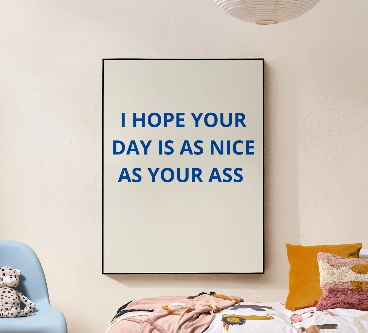 i hope your day is a nice as your ass plexiglass da ramosashop