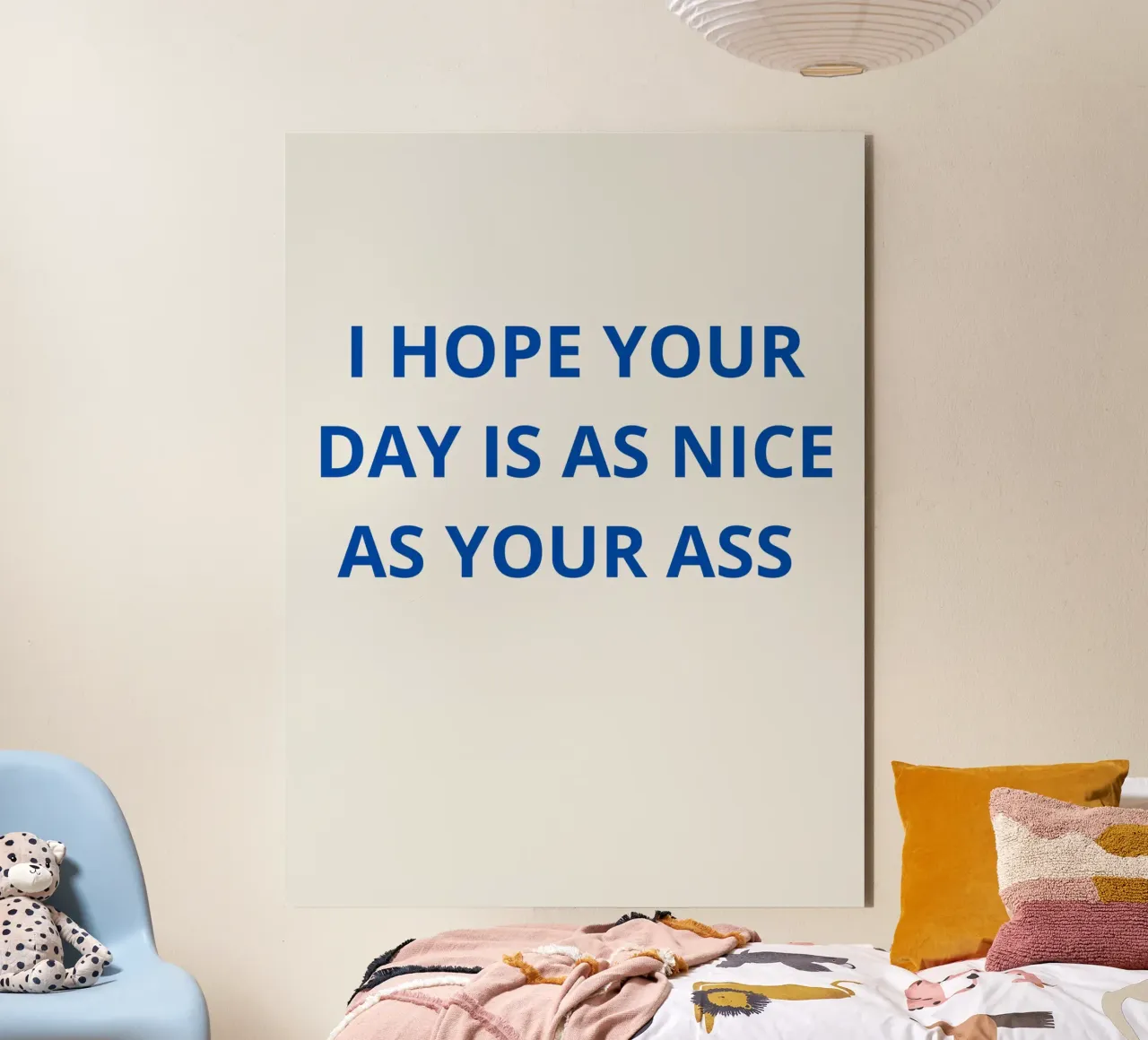 i hope your day is a nice as your ass alluminio dibond da ramosashop