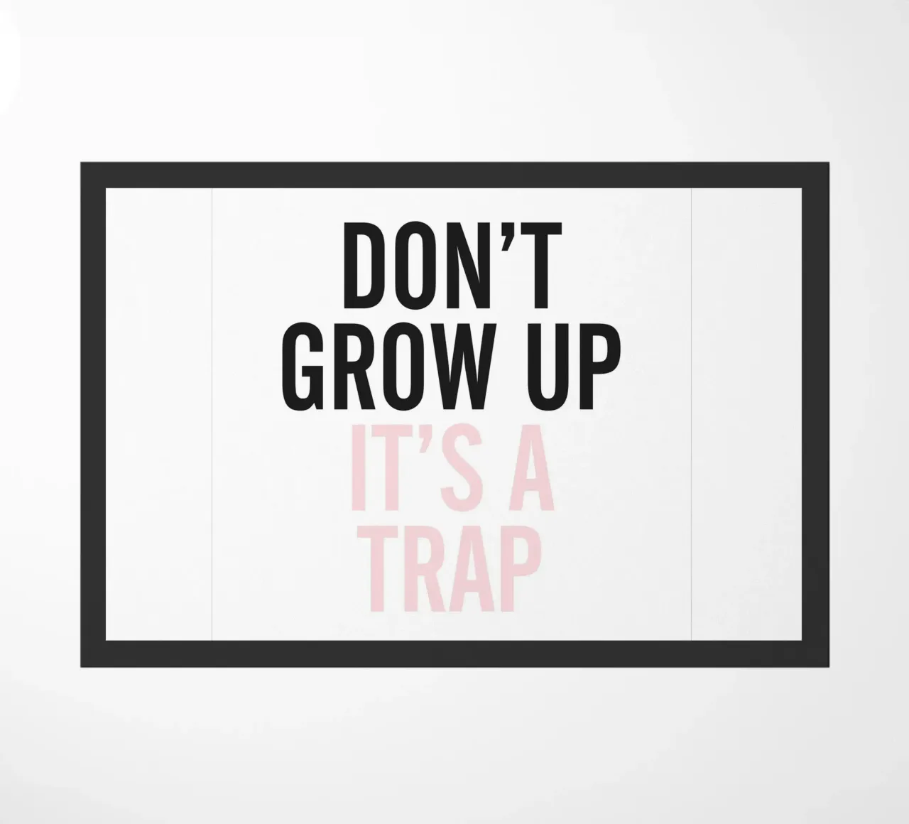 Don't Grow Up - Tipografia umoristica di design zerbino da Whole©