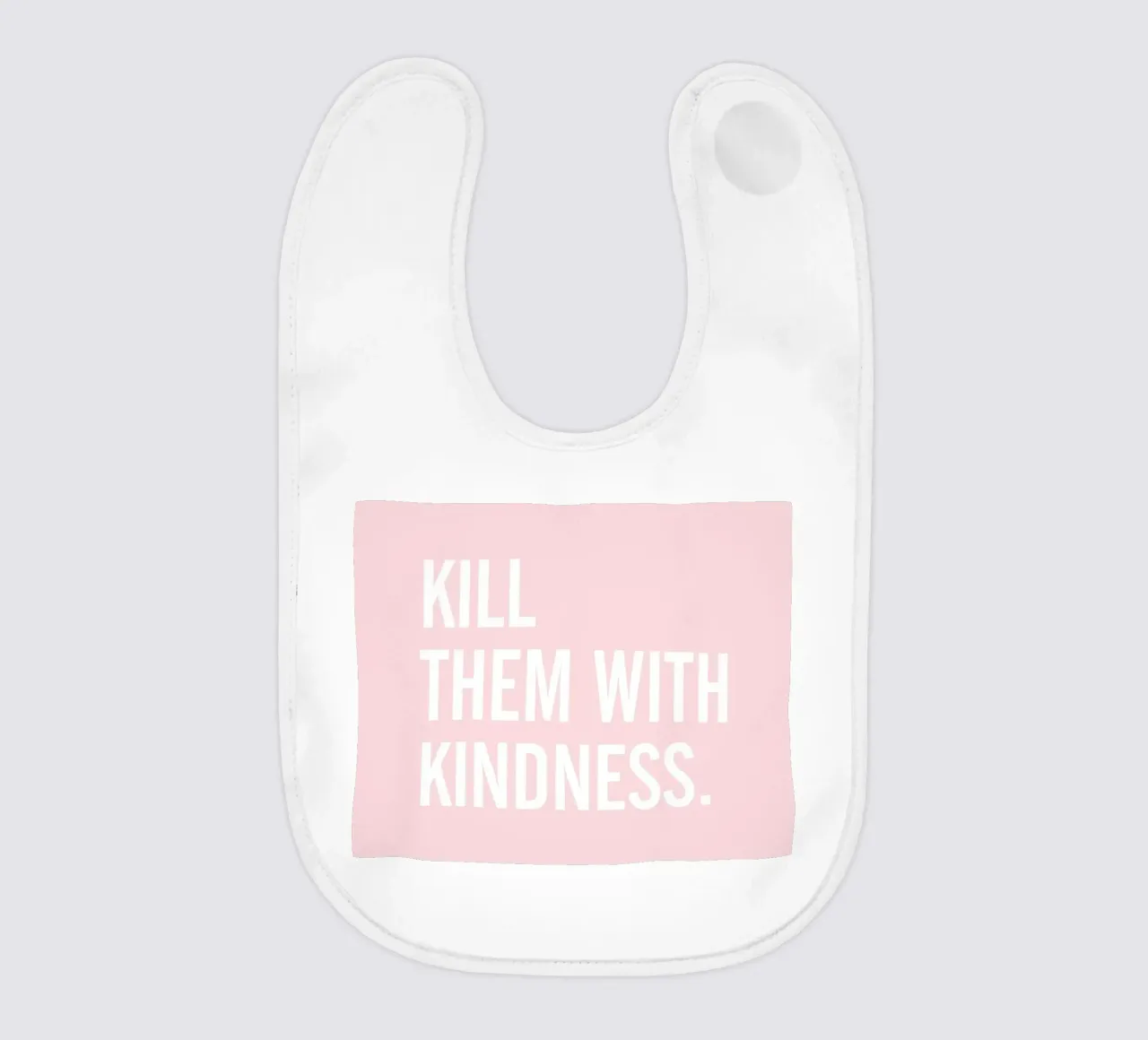 Kill Them with Kindness – Rosa Typografie-Design baby bib by Whole©