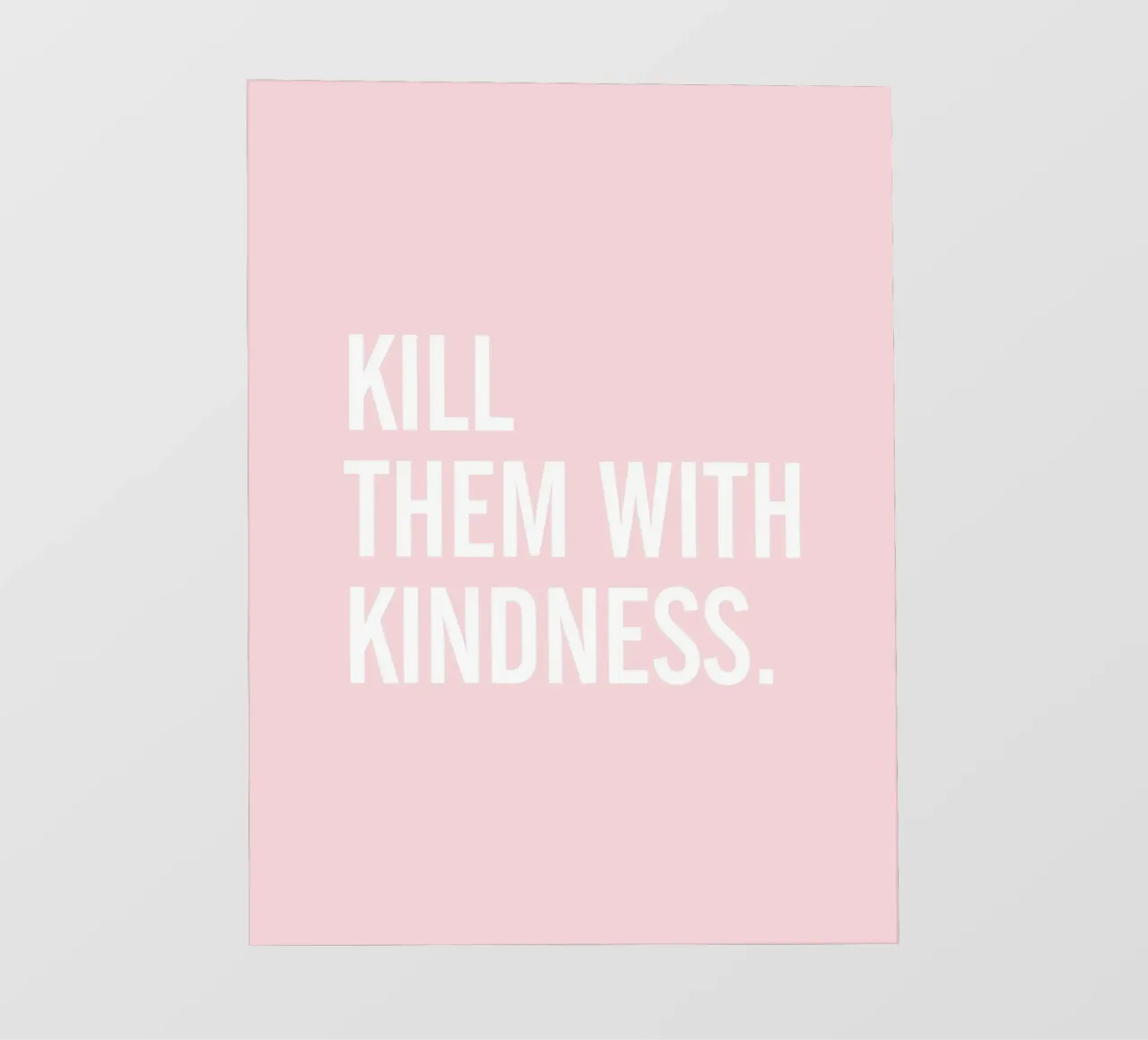 Kill Them with Kindness – Rosa Typografie-Design pvc cover by Whole©