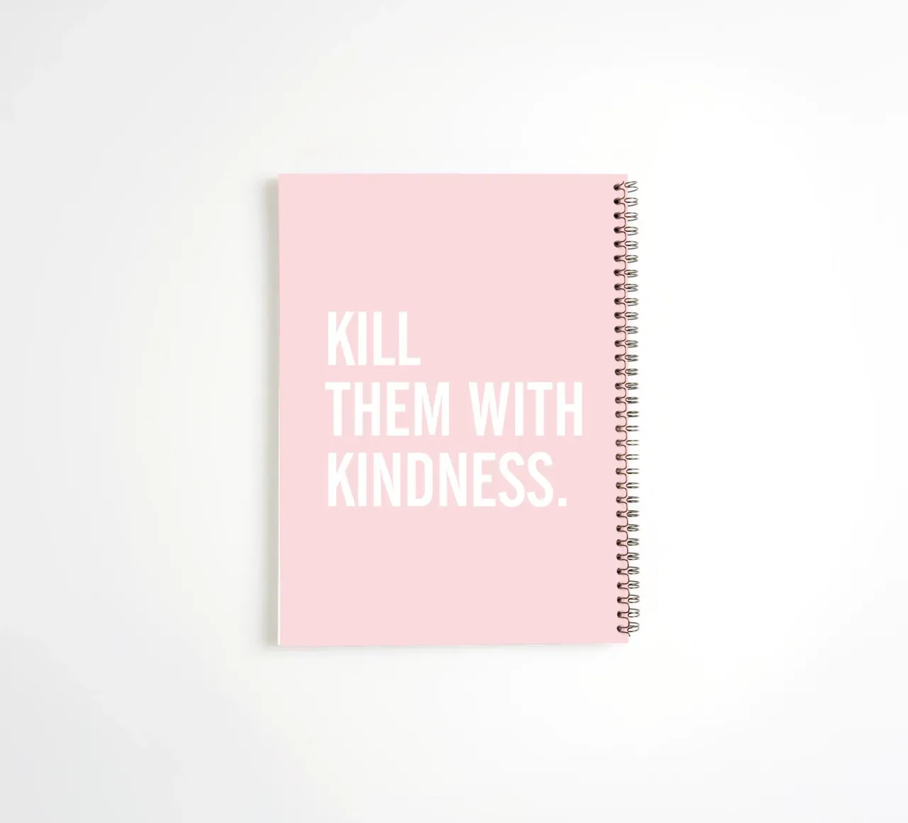Kill Them with Kindness – Rosa Typografie-Design spiral notebook by Whole©