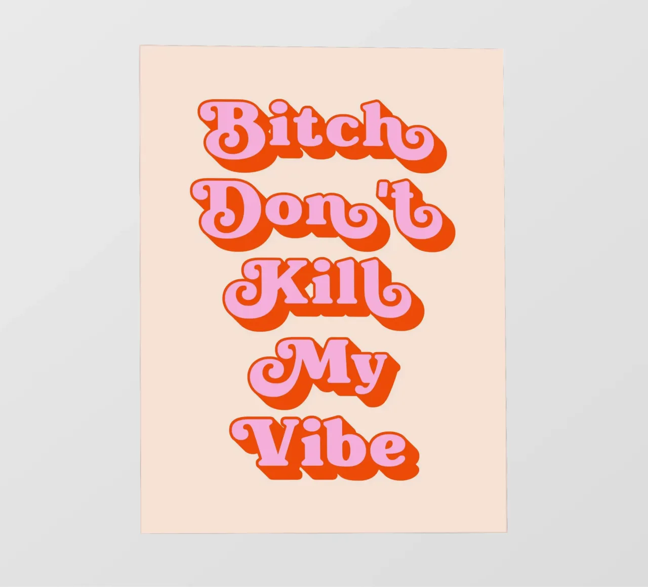 Bitch don't kill my vibe (tono di pesca) pellicola backlit da Paigaam Studio