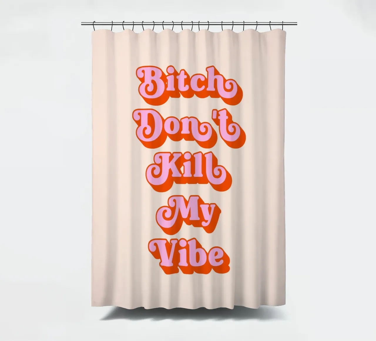 Bitch don't kill my vibe (Pfirsichton) Duschvorhang von Paigaam Studio