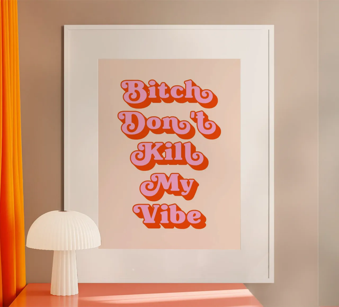 Bitch don't kill my vibe (peach tone) hahnemühle by Paigaam Studio
