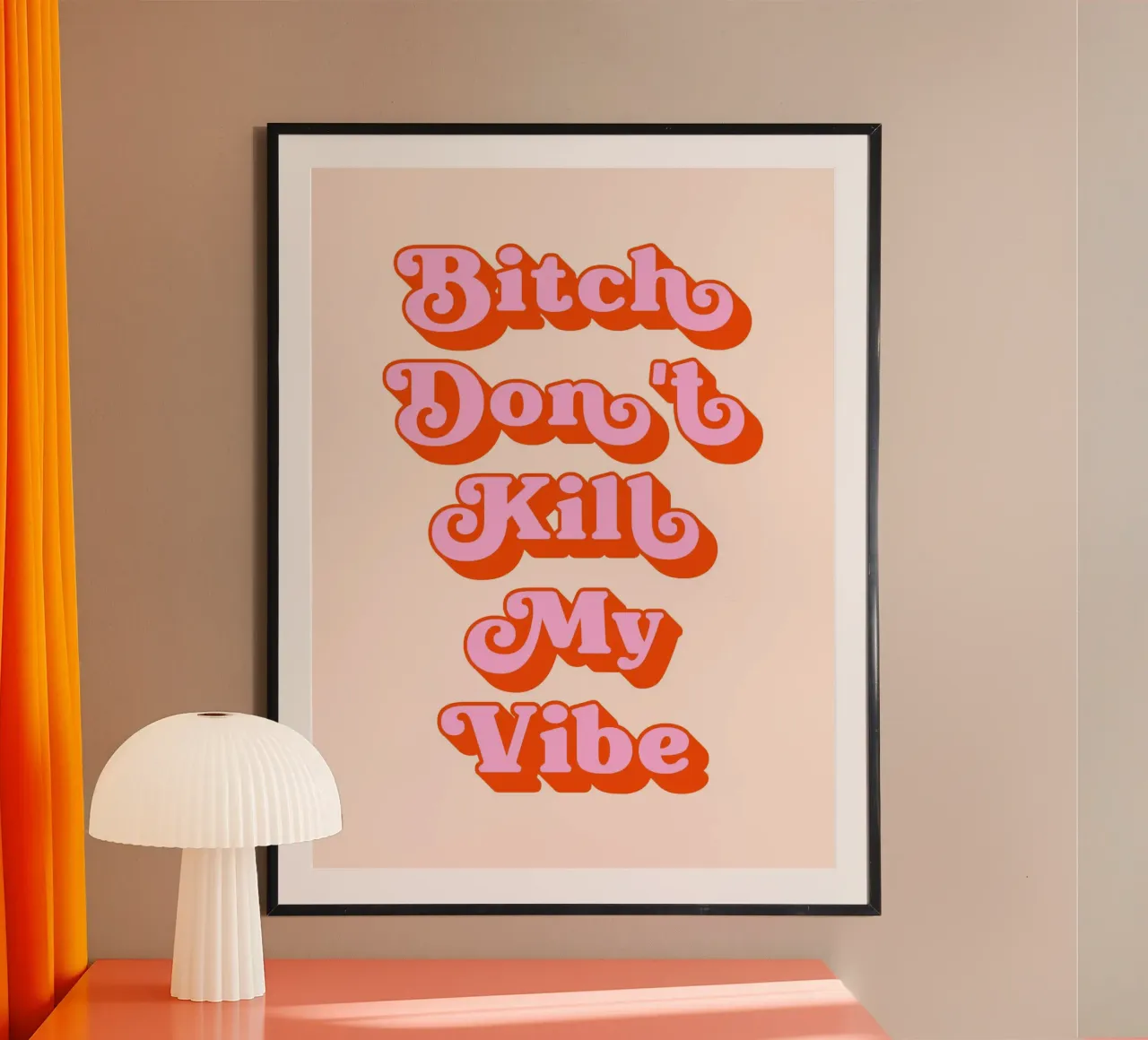 Bitch don't kill my vibe (peach tone) hahnemühle by Paigaam Studio