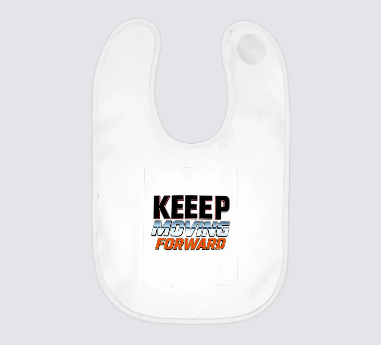 Keep Moving Forward bavaglino da inspirational quote