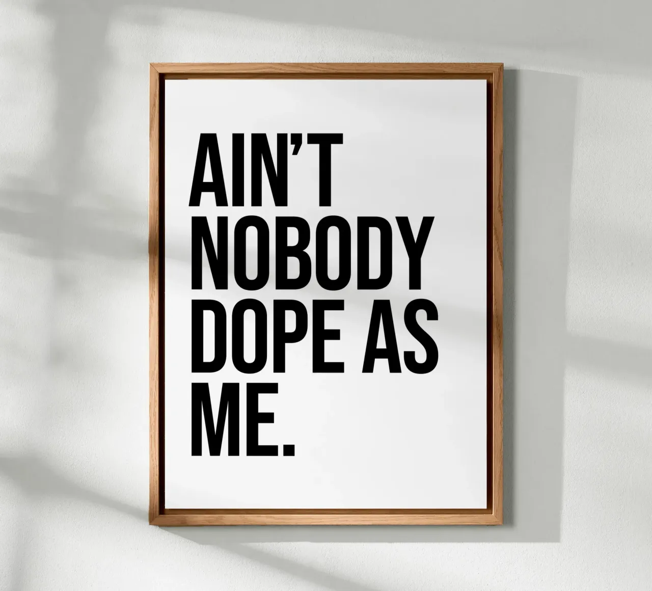Nobody dope as me quote alu-dibond by Paigaam Studio