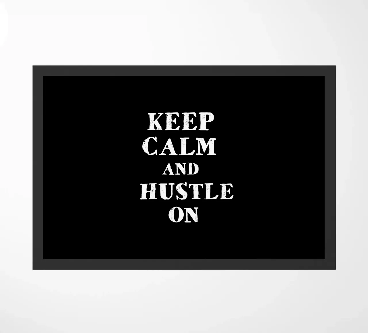 Keep calm and hustle on zerbino da happieeagle