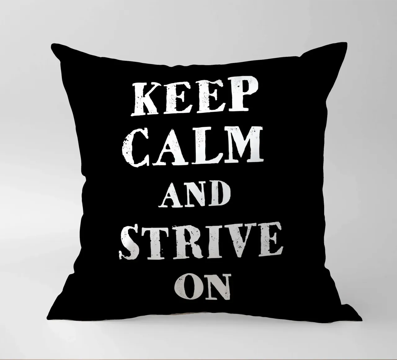 Keep calm and strive on kussen van happieeagle