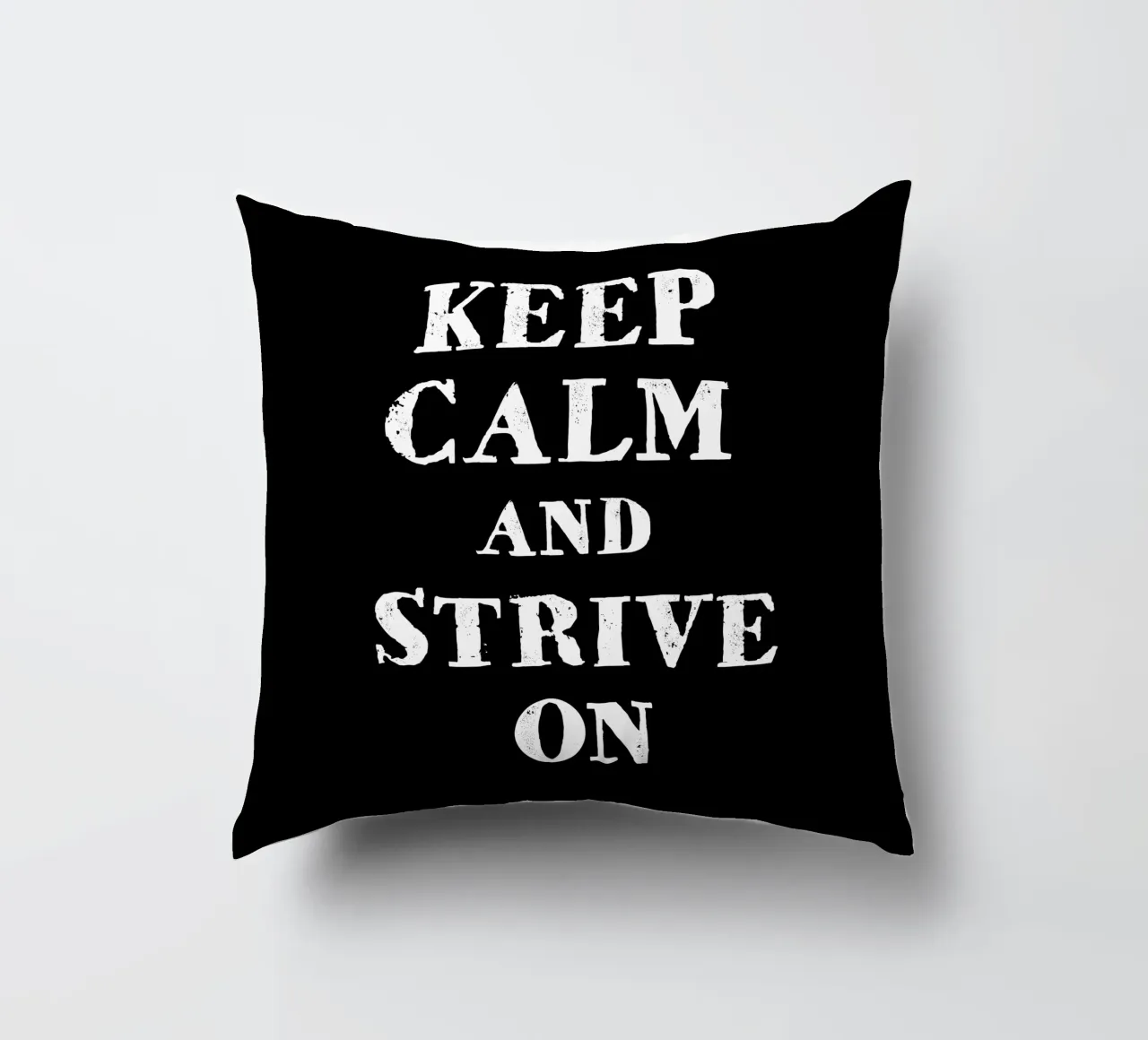 Keep calm and strive on kussen van happieeagle