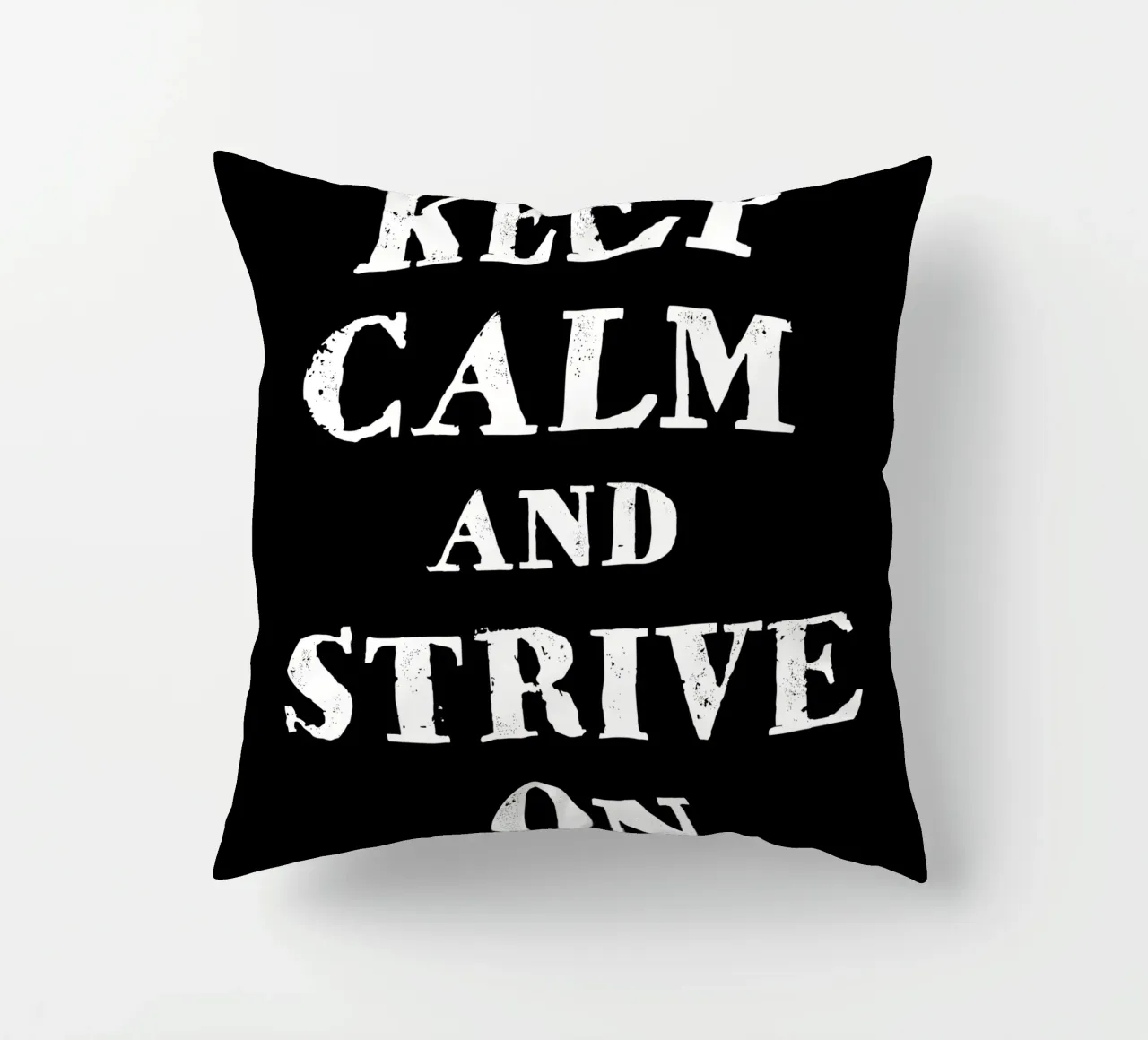 Keep calm and strive on kussen van happieeagle