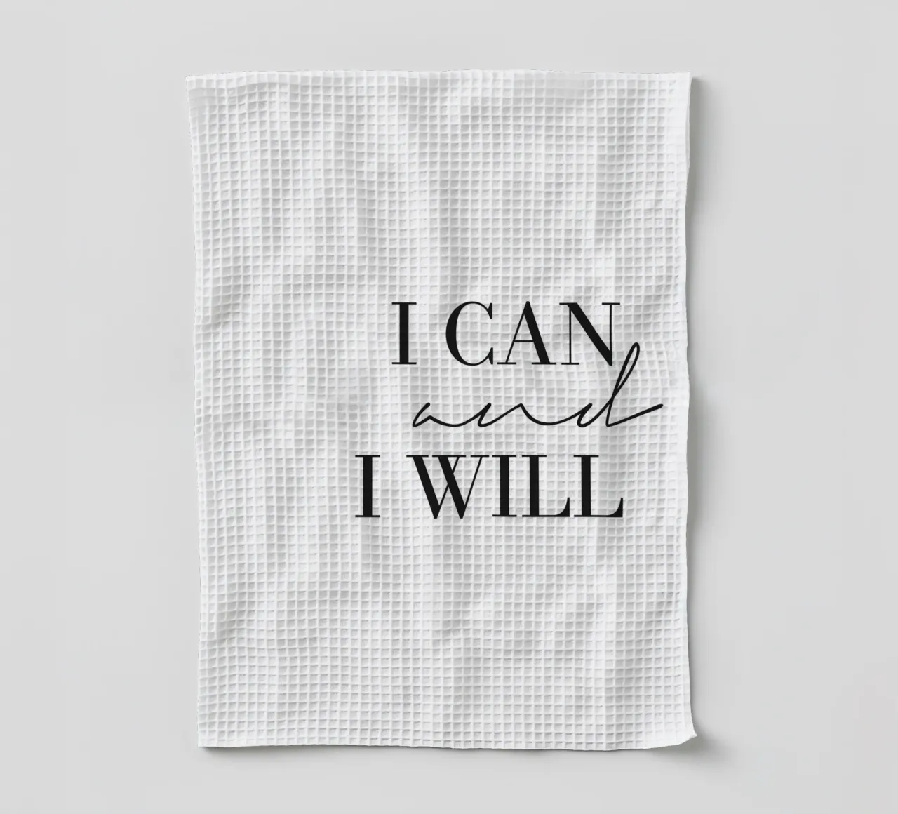 I Can and I Will - Typographie de motivation torchon de Whole©