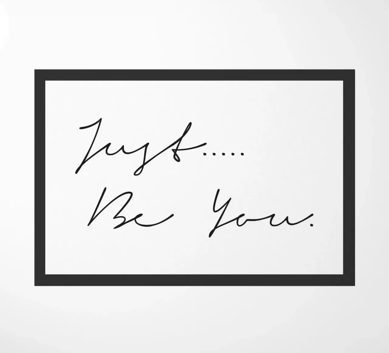 Just Be You - Design tipografico minimalista zerbino da Whole©