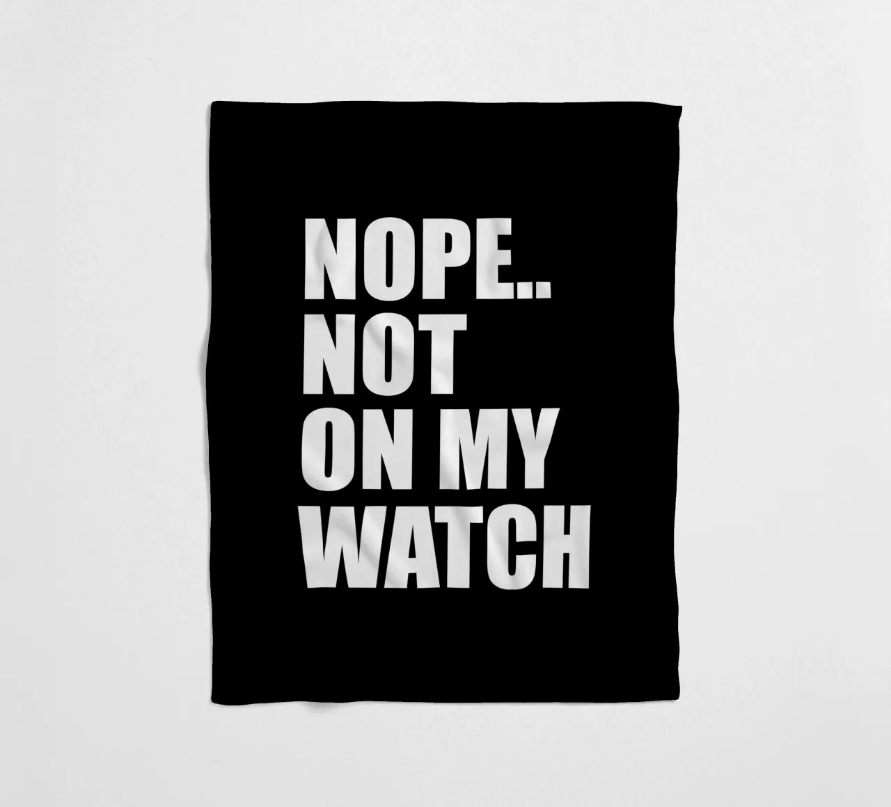 Nope. Not on my watch coperta in pile da happieeagle