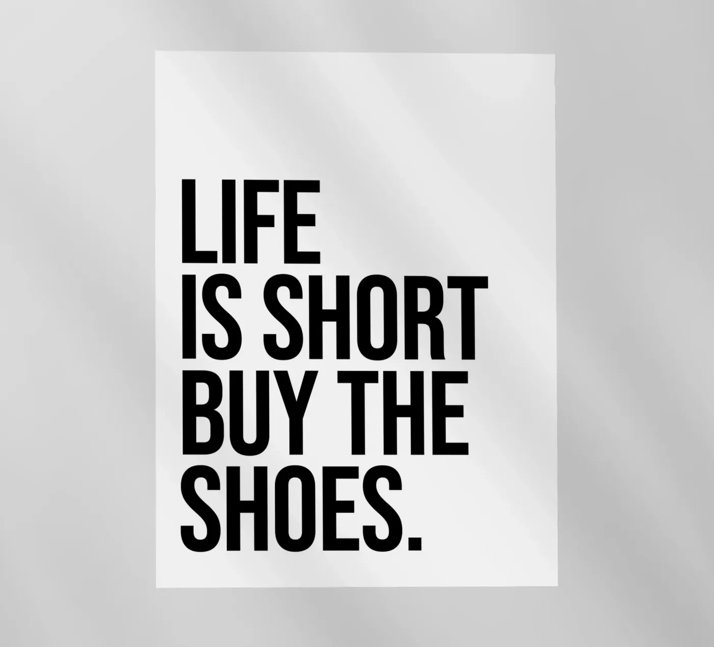 Life is short buy the shoes quote Backlit Folie von Paigaam Studio
