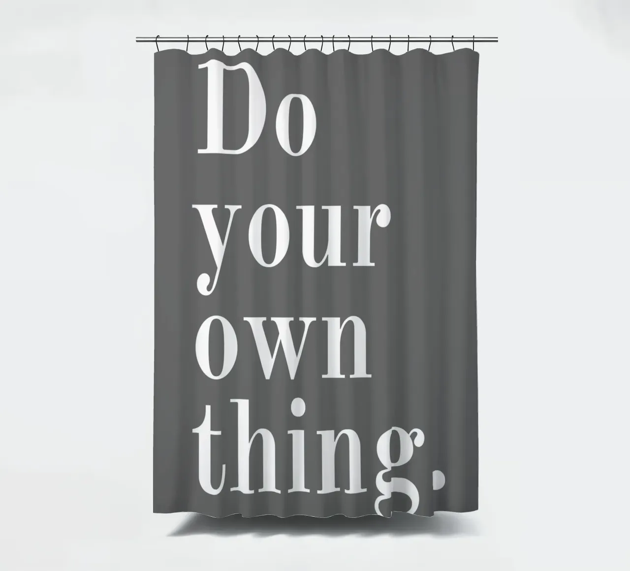 Mach dein eigenes Ding Zitat Duschvorhang von pdigitalprints