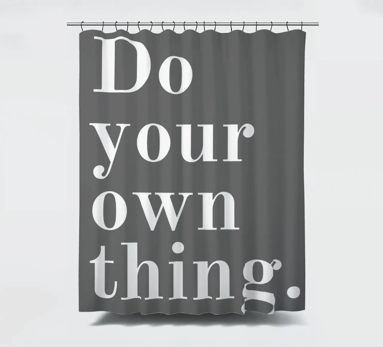 Mach dein eigenes Ding Zitat Duschvorhang von pdigitalprints