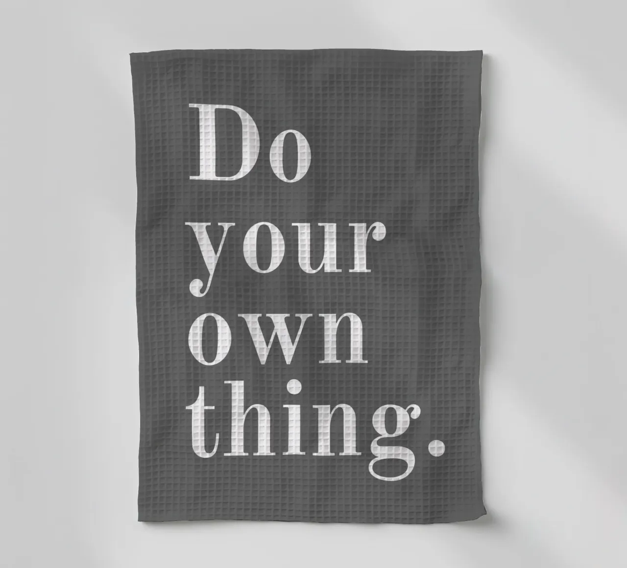 Mach dein eigenes Ding Zitat Geschirrtuch von pdigitalprints